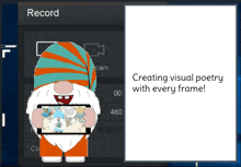 a cartoon gnome is holding a cell phone next to a sign that says " creating visual poetry with every frame ! "