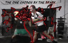 a drawing of a man boxing with the words " the one chosen by the spark "