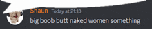 a blurred image of a cat with the words shaun today at 2:13 big boob butt naked women something