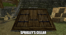 a wooden cellar with the words sprigley 's cellar written on it