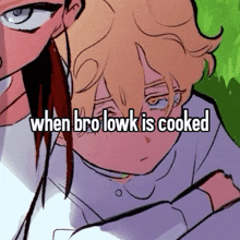 a drawing of a boy with the words " when bro lowk is cooked " on the bottom