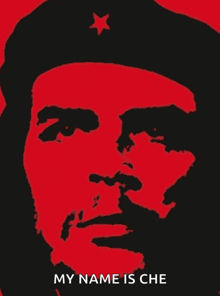 a poster of che guevara with the words " my name is che " underneath it