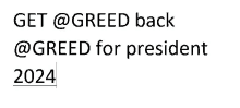 a white background with black text that says get greed back greed for president 2024