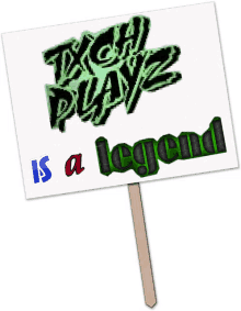 a sign that says tech playz is a legend on it