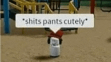 a person is standing in a playground with a sign that says `` shits pants cutely '' .