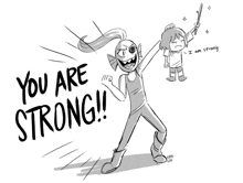 a black and white drawing of a girl holding a stick that says " you are strong "