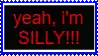 a red sign that says yeah i 'm silly