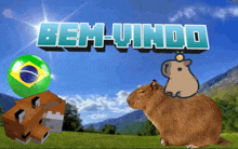 a picture of a capybara and a fox with the words bem-vindo written above them