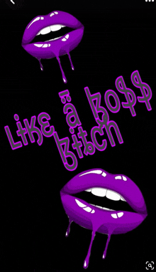 a poster with purple lips and the words like a boss bitch