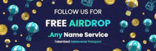 a poster that says follow us for free airdrop any name service tokenized metaverse passport