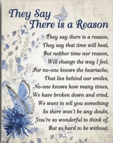 a poem that says they say there is a reason on it