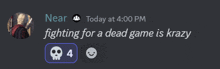 near today at 4:00 pm fighting for a dead game is krazy with a skull and smiley face