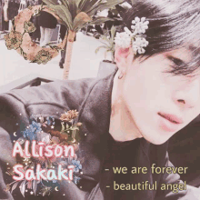 a close up of a person 's face with flowers in their hair and the words we are forever beautiful angel