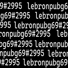 white text on a black background that says lebronpubg