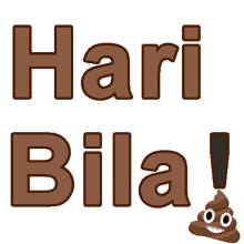 a sign that says hari bila with a picture of poop next to it