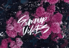 a bunch of pink roses with the words `` summer vibes '' written on them .