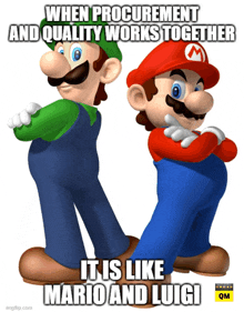 two mario characters standing next to each other with a caption that says " when procurement and quality works together "