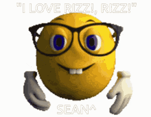 a yellow smiley face with glasses and the words " i love rizz rizz sean " below it