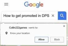 a google search for how to get promoted in dps x collin222games wants to know your location