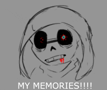 a drawing of a skeleton with red eyes and the words my memories !!! below it