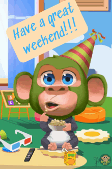 a monkey wearing a party hat is eating popcorn and says " have a great weekend "