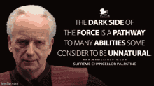 the dark side of the force is a pathway to many abilities some consider to be unnatural ..