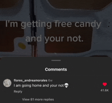 a screenshot of a social media post that says i 'm getting free candy and your not ..