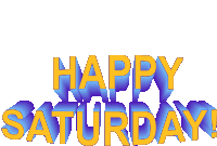 a sign that says happy saturday in blue and yellow