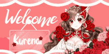 a welcome sign for kurenai has a girl with red roses in her hair