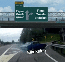 a highway sign that says eigene quests spielen on it