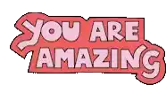 a sign that says you are amazing on it