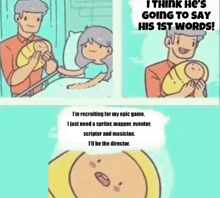 a cartoon of a man holding a baby with the words " i think he 's going to say his 1st words " above