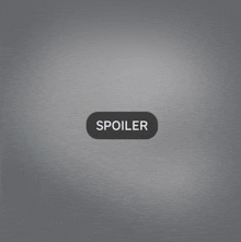 a button that says spoiler on it on a grey background