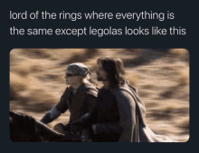 a meme about the lord of the rings where everything is the same except legolas