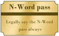 a gold plaque that says n-word pass legally say the n-word pass always