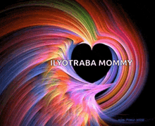 a colorful background with a heart in the middle and the words ilyotroba mommy below it