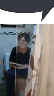 a woman sitting on a toilet behind a shower curtain with a speech bubble above her