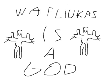 a drawing of a person with the words wafliukas is a god