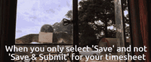 a window with the words when you only select " save " and not " save & submit " for your timesheet