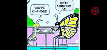 a cartoon of a butterfly and a caterpillar sitting at a table talking to each other .