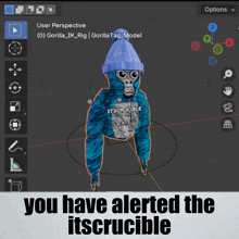 a 3d model of a gorilla with the words " you have alerted the itscrucible "