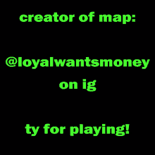 a black background with green text that says creator of map