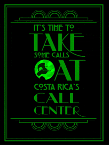 a poster that says " it 's time to take some calls at costa rica 's call center "