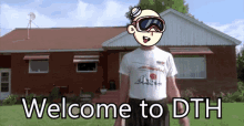 a man standing in front of a house with the words welcome to dth on the bottom