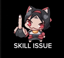 a picture of a cat giving the middle finger and the words skill issue below it