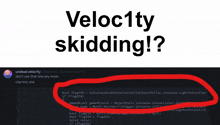 a screenshot of velocity skidding with a red circle