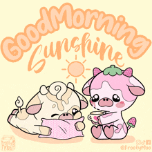 a poster that says good morning sunshine with a cow and a pug