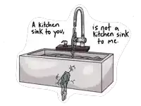 a drawing of a kitchen sink with the words " a kitchen sink to you is not a kitchen sink to me " below it