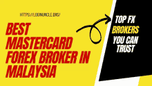 a yellow and black banner says best mastercard forex broker in malaysia