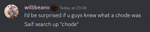 a screenshot of a discord conversation between willibeano and safi search up " chode "